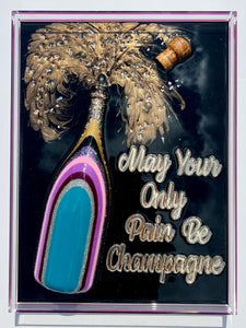 "No Pain But Champagne", 12x16" frame